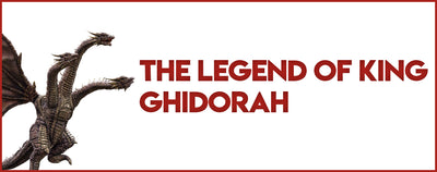 THE LEGEND OF KING GHIDORAH